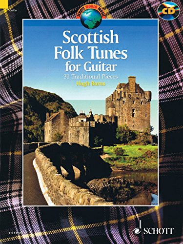 Scottish Folk Tunes for Guitar: 31 Traditional Pieces. Gitarre. Ausgabe mit CD.: With a CD of Performances (Schott World Music) von Schott Publishing